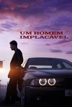 Filme Um Homem Implacável 2022