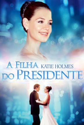 Filme A Filha do Presidente / First Daughter 2004