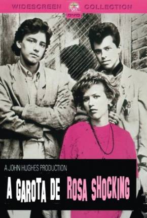 Filme A Garota de Rosa-Shocking / Pretty in Pink 1986