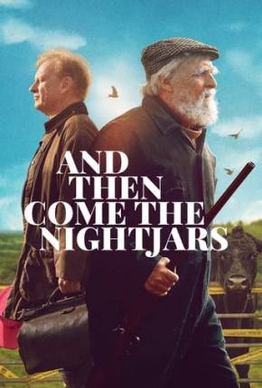 Filme And Then Come the Nightjars - Legendado e Dublagem Não Oficial 2023