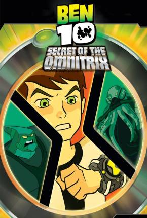 Filme Ben 10 - O Segredo do Omnitrix / Ben 10: Secret of the Omnitrix 2007