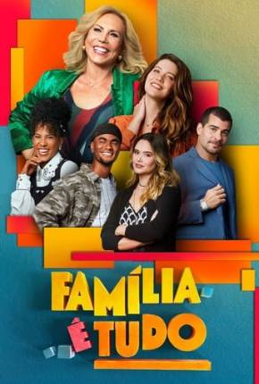 Série Família é Tudo - 1ª Temporada 2024