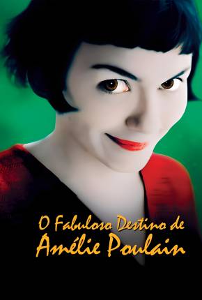 Filme O Fabuloso Destino de Amélie Poulain / Le fabuleux destin dAmélie Poulain 2001