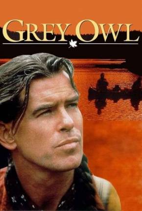 Filme O Guerreiro Da Paz / Grey Owl 1999