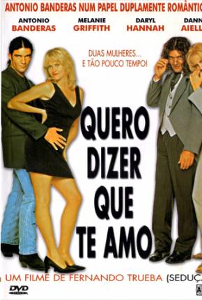 Filme Quero Dizer Que Te Amo / Two Much 1995