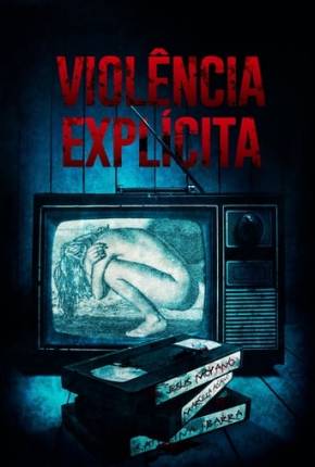 Filme Violência Explícita 2020