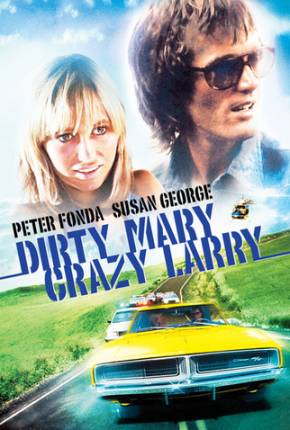 Filme Fuga Alucinada / Dirty Mary Crazy Larry 1974