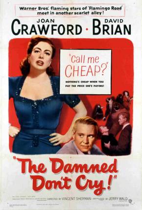 Filme Os Desgraçados Não Choram / The Damned Dont Cry 1950