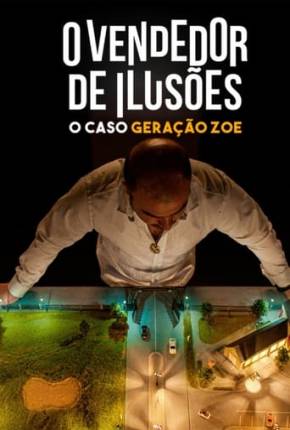 Filme O Vendedor de Ilusões - O Caso Geração Zoe 2024