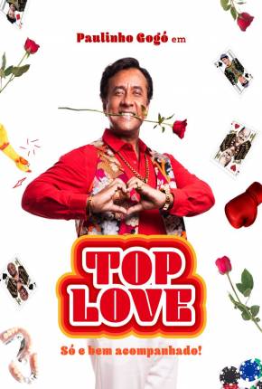 Filme Paulinho Gogó em - Top Love - Só e bem acompanhado! 2024