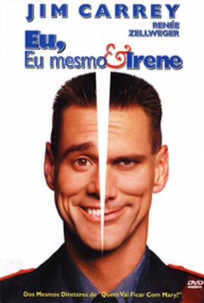 Filme Eu, Eu Mesmo e Irene / Me Myself e Irene 2000