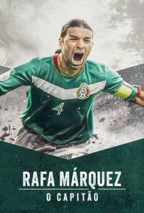 Filme Rafa Márquez - O Capitão 2024