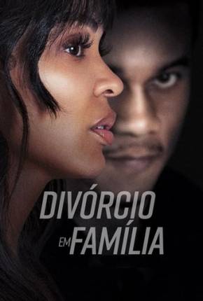 Filme Divórcio em Família 2024