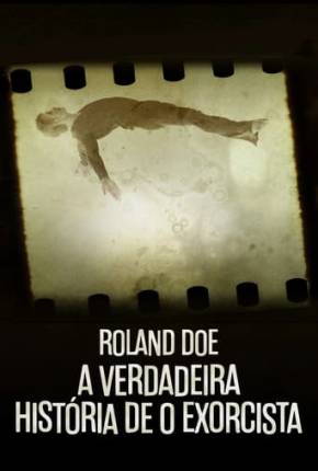 Série Roland Doe - A Verdadeira História de O Exorcista 2021