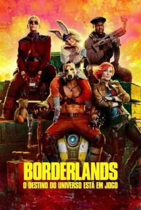 Filme Borderlands - O Destino do Universo Está em Jogo - Legendado e Dublado 2024