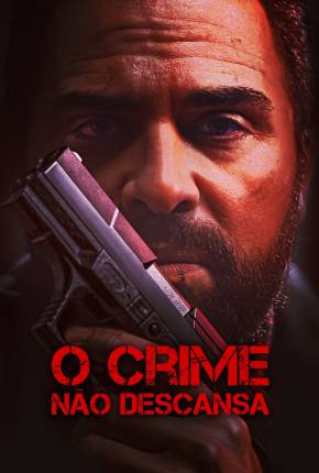 Filme O Crime Não Descansa 2021