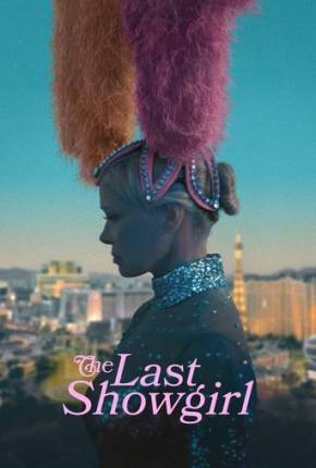 Filme The Last Showgirl - CAM - Legendado 2025